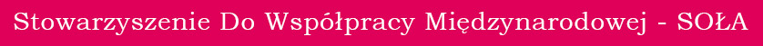 Stowarzyszenie Do Współpracy Międzynarodowej SOŁA